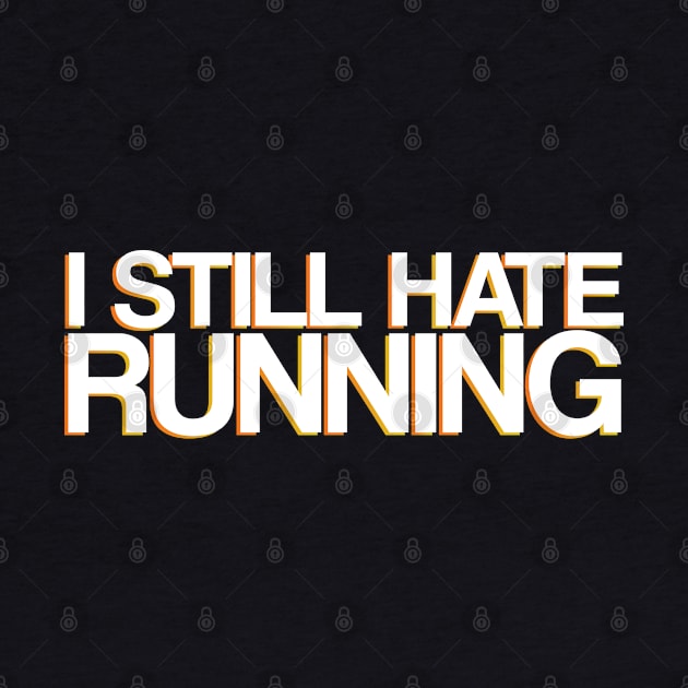 Running - I Still Hate Running by Kudostees